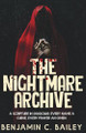 The Nightmare Archive Benjamin C Bailey 9798993304403