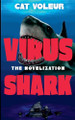 Virus Shark: The Novelization Cat Voleur 9798230463511