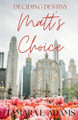 Deciding Destiny: Matt's Choice Tamara Adams 9798231093533