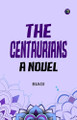 The Centaurians Biagi 9781023497114