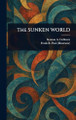 The SUNKEN WORLD Stanton A (Stanton Arthur) Coblentz 9781025253220