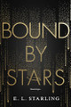 Bound by Stars E L Starling 9781649378408