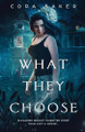 What They Choose Cora Baker 9781945994807