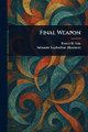 Final Weapon Everett B Cole 9781023049047