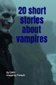20 short stories about vampires G Hm 9798288722523