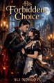 His Forbidden Choice Sli Ndhlovu 9798233622021