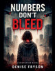 Numbers Don't Bleed Denise Fryson 9798233610035