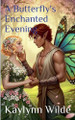 A Butterfly's Enchanted Evening Kaylynn Wilde 9798233487408