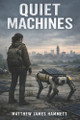 Quiet Machines Matthew James Hammett 9798242605916