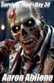 Survivor Files: Day 30 Aaron Abilene 9798233795954