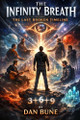 The Infinity Breath: The Last Broken Timeline Dan Bune 9798242945791