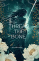 Thread the Bone (Illustrated Edition) M R Pritchard 9781957709796
