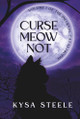 Curse Meow Not Kysa Steele 9798998942211