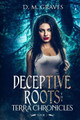 Deceptive Roots: The Terra Chronicles German Creative 9781719816045