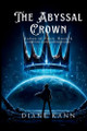 The Abyssal Crown Diane Kann 9781971356174