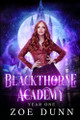 Blackthorne Academy: Year One Zoe Dunn 9798992443547