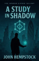 A Study in Shadow John Hempstock 9781069884787