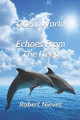 OceanWorld: Echoes From The Deep Robert Nieves 9798274075947