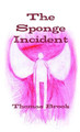 The Sponge Incident by Thomas Brook