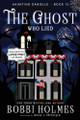 The Ghost who Lied Bobbi Holmes 9781949977967