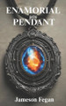 Enamorial Pendant Jameson Fegan 9798267367035