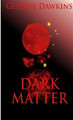 Dark Matter by Genieve Dawkins