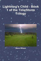 Lightning's Child - The Timestorm Trilogy Book 1 by Steve Wilson
