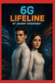 6G Lifeline Jahnavi Singireddy 9798278091189