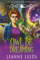 Owl Be Dreaming Leanne Leeds 9798279069699
