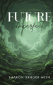 Future Imperfect Sharon Vander Meer 9798349696275