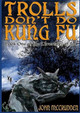 Trolls Don't Do Kung Fu by John McCrudden