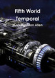 Fifth World Temporal by Mark Brandon Allen