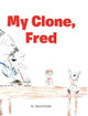 My Clone, Fred Dr David Kidder 9798898382490