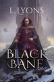The Black Bane L. Lyons 9781739307967
