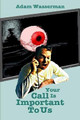 Your Call is Important to Us by Adam Wasserman