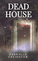 Dead House Gabriella Creighton 9798993980812