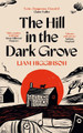 The Hill in the Dark Grove Liam Higginson 9781035069439