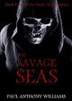 The Savage Seas by Paul Anthony Williams