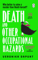 Death and Other Occupational Hazards Veronika Dapunt 9781804995044