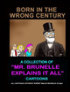 Born In The Wrong Century by Robert Waldo Brunelle, Jr