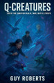 Q-Creatures Guy Roberts 9798232652951