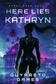 Here Lies Kathryn Guyareto Games 9798317822279