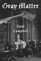 Gray Matter Paul Campbell 9798350982220
