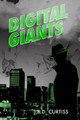 Digital Giants by B D Curtiss