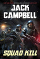 Squad Kill: Volume 1 Jack Campbell 9781638493488