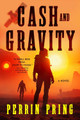 Cash and Gravity: A Novel Perrin Pring 9798895151174