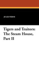 Tigers and Traitors: The Steam House, Part II Jules Verne 9781434460134