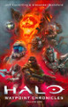 Halo: Waypoint Chronicles: Volume One Jeff Easterling 9781668215227
