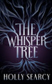 The Whisper Tree Holly Searcy 9798228466050