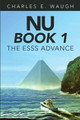 Nu Book 1: The Esss Advance Charles E Waugh 9781483438320